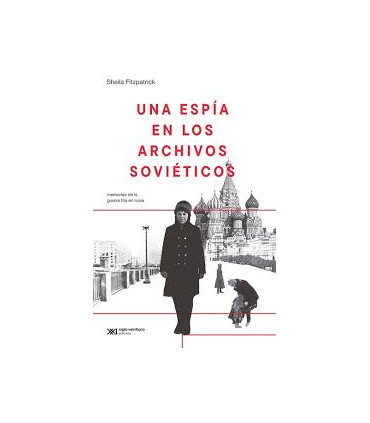UN ESPIA EN LOS ARCHIVOS SOVIETICOS