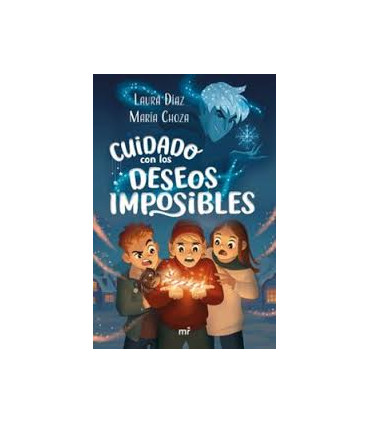 CUIDADO CON LOS DESEOS IMPOSIBLES