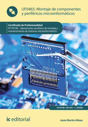 Montaje de componentes y periféricos microinformáticos. IFCT0108 - Operaciones auxiliares de montaje y mantenimiento de sistemas