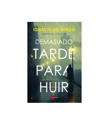 DEMASIADO TARDE PARA HUIR