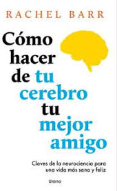 COMO HACER DE TU CEREBRO TU MEJOR AMIGO