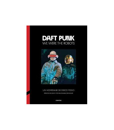 DAFT PUNK: WE WERE THE ROBOTS