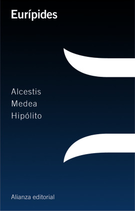 Alcestis / Medea / Hipólito