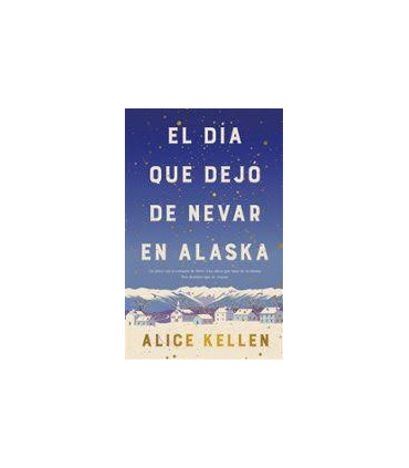 EL DIA QUE DEJ DE NEVAR EN ALASKA