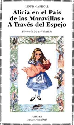 Alicia en el País de las Maravillas A Través del Espejo y lo que Alicia encontró allí