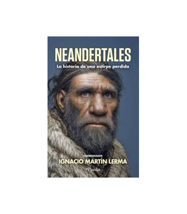 NEANDERTALES LA HISTORIA DE UNA ESTIRPE