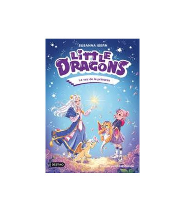 LITTLE DRAGONS 4. LA VOZ DE LA PRINCESA
