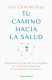 TU CAMINO HACIA LA SALUD