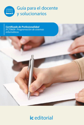 Programación de sistemas informáticos. IFCT0609 - Guía para el docente y solucionarios