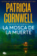 La mosca de la muerte (Doctora Kay Scarpetta 12)