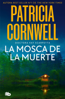 La mosca de la muerte (Doctora Kay Scarpetta 12)