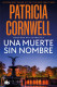 Una muerte sin nombre (Doctora Kay Scarpetta 6)