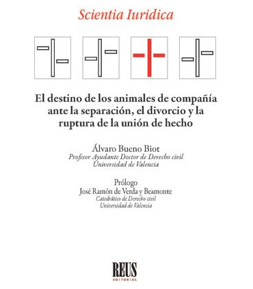El destino de los animales de compañía ante la separación, el divorcio y la ruptura de la unión de hecho