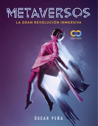 METAVERSOS LA GRAN REVOLUCION INMERSIVA