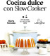 Cocina dulce con Slow Cooker