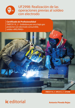 Realización de las operaciones previas al soldeo con electrodo. FMEC0119_2 - Soldadura por arco bajo gas protector con electrodo
