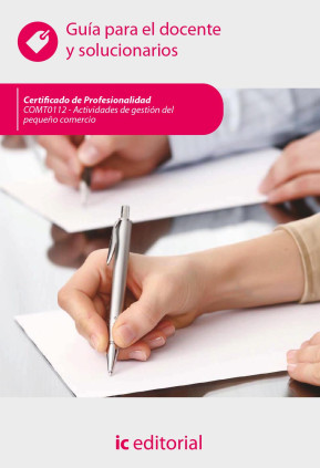 Actividades de gestión del pequeño comercio. COMT0112 - Guía para el docente y solucionarios