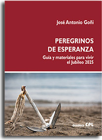 Peregrinos de esperanza. Guía y materiales para vivir el Jubileo 2025
