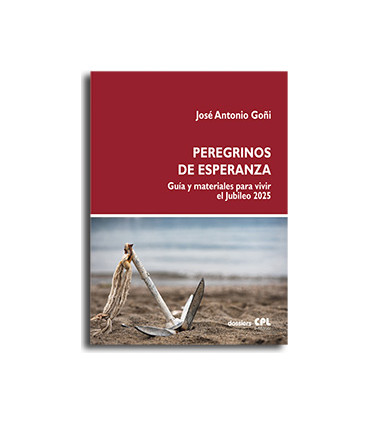 Peregrinos de esperanza. Guía y materiales para vivir el Jubileo 2025