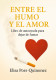Entre el humo y el amor