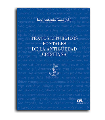 Textos litúrgicos fontales de la antigüedad cristiana