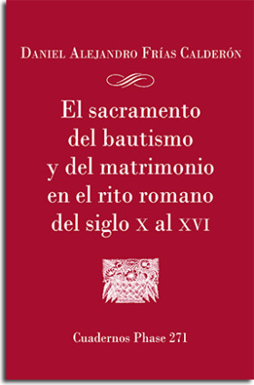 El sacramento del bautismo y del matrimonio en el rito romano del siglo X al XVI
