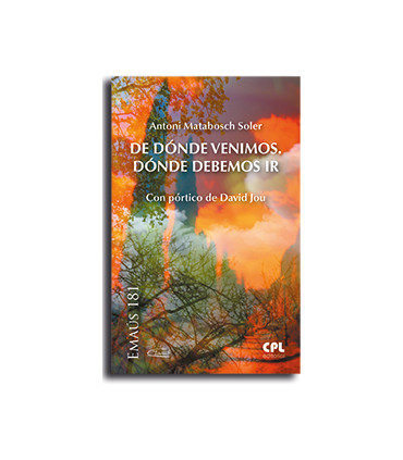 De dónde venimos. Dónde debemos ir