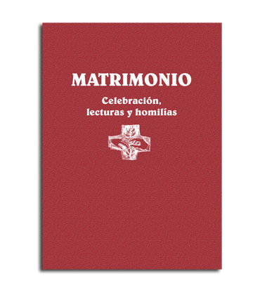 Matrimonio. Celebración, lecturas y homilías