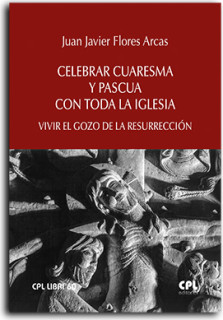 Celebrar Cuaresma y Pascua con toda la Iglesia