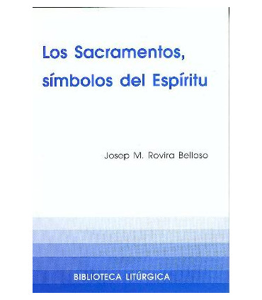 Sacramentos, símbolos del Espíritu, Los