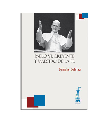 Pablo VI, creyente y maestro de la fe
