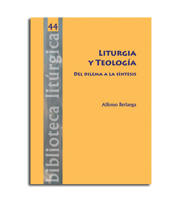 Liturgia y Teología. Del dilema a la síntesis