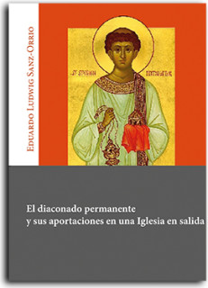 El diaconado permanente y sus aportaciones en una Iglesia en salida