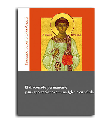 El diaconado permanente y sus aportaciones en una Iglesia en salida