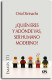 ¿Quién eres y adónde vas, ser humano moderno?