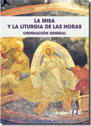 La Misa y la Liturgia de las Horas. Ordenación General
