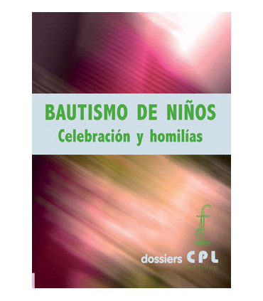 Bautismo de niños. Celebración y homilías