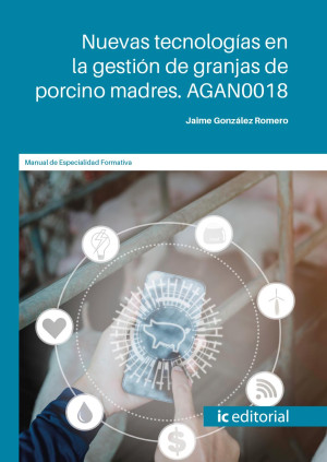 Nuevas tecnologías en la gestión de granjas de porcino madres. AGAN0018