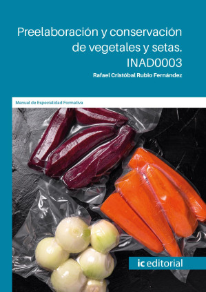 Preelaboración y conservación de vegetales y setas. INAD0003