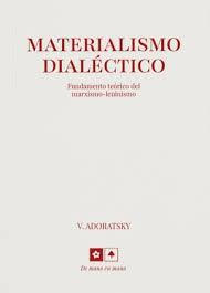 Materialismo dialéctico: fundamento teórico del marxismo-leninsmo