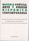 MATERIA POÉTICA: ARTE Y POESÍA HISPÁNICA CONTEMPORÁNEA
