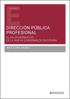 Dirección pública profesional: el pilar normativo de la nueva gobernanza en España