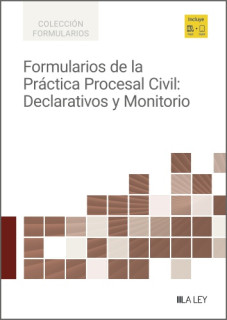 Formularios de la Práctica Procesal Civil: Declarativos y Monitorio