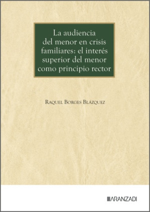 La audiencia del menor en crisis familiares: el interés superior del menor como principio rector