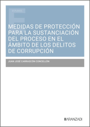 Medidas de protección para la sustanciación del proceso en el ámbito de los delitos de corrupción