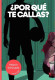 ¿Por qué te callas?