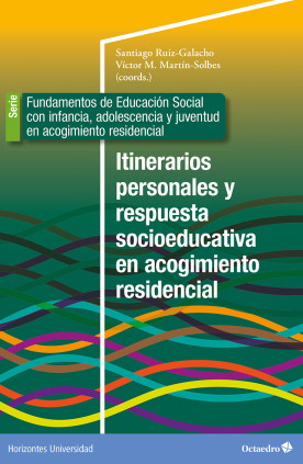 Itinerarios personales y respuesta socioeducativa en acogimiento residencial