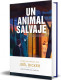 UN ANIMAL SALVAJE (ED FIRMADA)TD