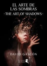ARTE DE LAS SOMBRAS / THE ART OF SHADOWS