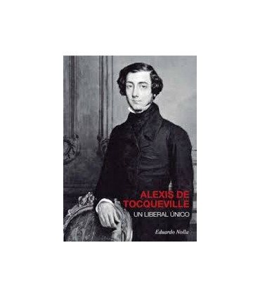 ALEXIS DE TOCQUEVILLE UN LIBERAL UNICO